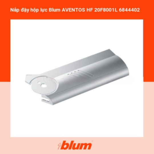 Nắp Đậy Hộp Lực Blum AVENTOS HF 20F8001L 6844402