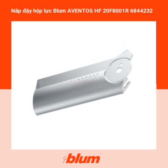 Nắp Đậy Hộp Lực Blum AVENTOS HF 20F8001R 6844232