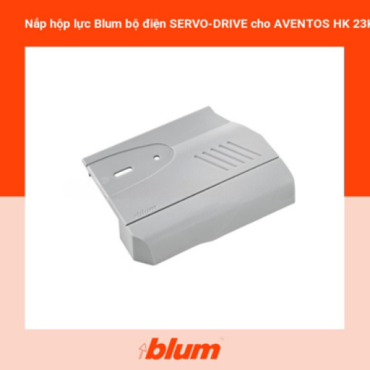 Nắp Hộp Lực Blum Bộ Điện SERVO-DRIVE Cho AVENTOS HK 23K8001 5264272